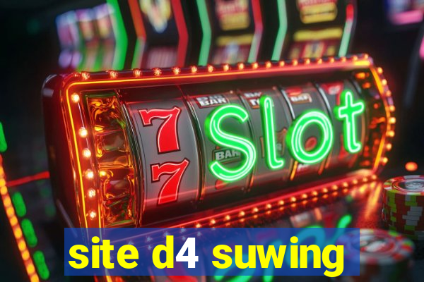 site d4 suwing